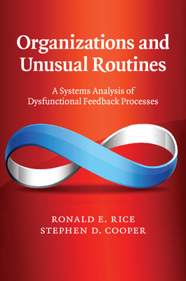 Organizations and Unusual Routines: A Systems Analysis of Dysfunctional Feedback Processes Cover Image