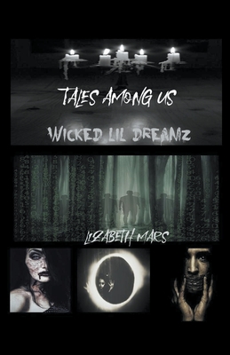 Tales Among Us, Wicked LIl Dreamz Graphic Novella By Lizabeth Mars Cover Image