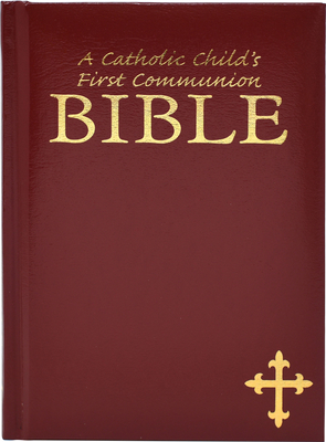 A Catholic Child's First Communion Bible (Rise of Modern Religious Ideas in America) By Ruth Hannon, Victor Hoagland Cover Image