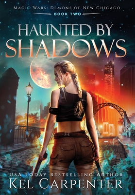 Haunted by Shadows: Magic Wars (Demons of New Chicago #2)