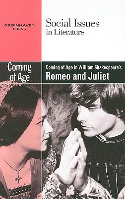 Coming of Age in William Shakespeare's Romeo and Juliet (Social Issues in Literature) By Vernon Elso Johnson (Editor) Cover Image