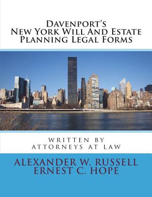Davenport's New York Will And Estate Planning Legal Forms By Ernest C. Hope, Alexander W. Russell Cover Image