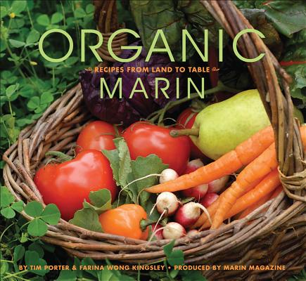 Organic Marin: Recipes from Land to Table Cover Image
