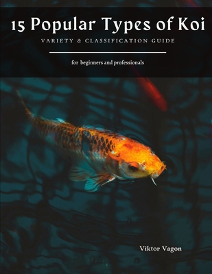 15 Popular Types of Koi: Variety & Classification Guide By Viktor Vagon Cover Image