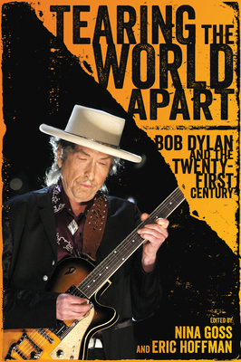 Tearing the World Apart: Bob Dylan and the Twenty-First Century (American Made Music)