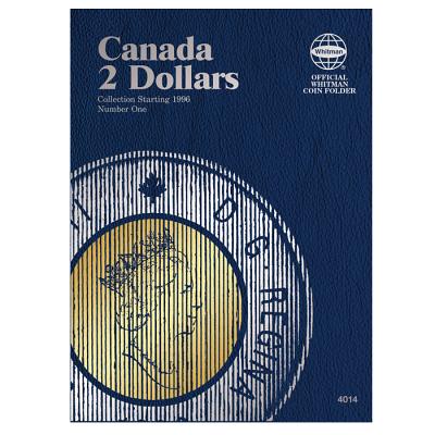 Canada 2 Dollars Collection Starting 1996, Number 1 (Whitman Official Coin Folders #4014) By Whitman Publishing (Manufactured by) Cover Image