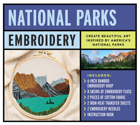 National Parks Embroidery kit: Create Beautiful Art Inspired by America's National Parks Cover Image