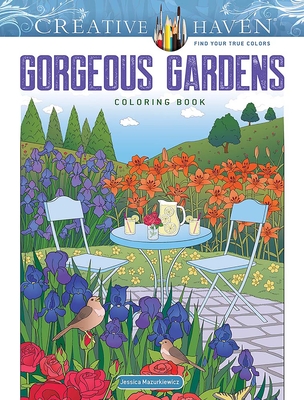 Creative Haven Gorgeous Gardens Coloring Book (Creative Haven Coloring Books)
