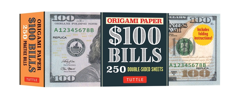 Origami Paper: One Hundred Dollar Bills: Origami Paper; 250 Double-Sided Sheets (Instructions for 4 Models Included) Cover Image