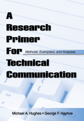 A Research Primer for Technical Communication: Methods, Exemplars, and Analyses Cover Image