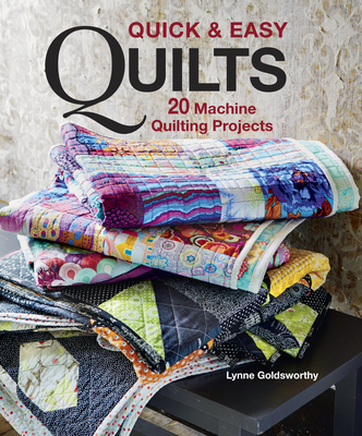 Quick & Easy Quilts: 20 Machine Quilting Projects Cover Image