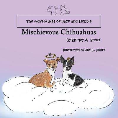 The Adventures of Jack and Dobbie: Mischievous Chihuahuas
