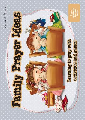 Family Prayer Ideas: Learning to pray with activities and games (Please and Thank You) Cover Image