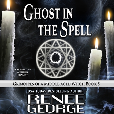 Ghost in the Spell (Grimoires of a Middle-Aged Witch #5)
