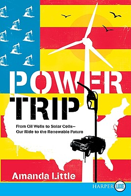Power Trip: From Oil Wells to Solar Cells--Our Ride to the Renewable Future Cover Image