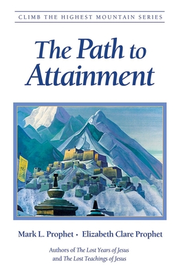 The Path to Attainment (Climb the Highest Mountain)