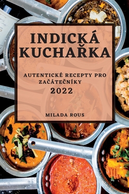Indická KuchaŘka 2022 By Milada Rous Cover Image