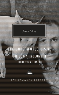 The Underworld U.S.A. Trilogy, Volume II: Blood's A Rover (Everyman's Library Contemporary Classics Series)