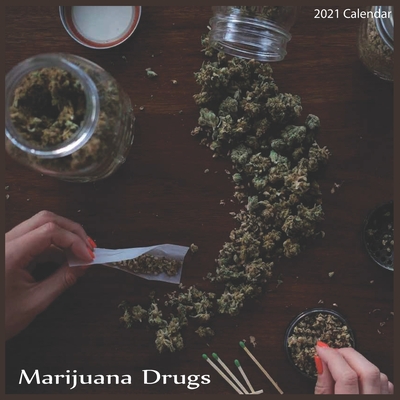 Marijuana Drugs 2021 Calendar: Official Marijuana Calendar 2021 Cover Image