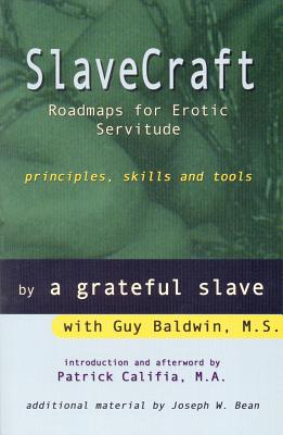 Slavecraft: Roadmaps for Erotic Servitude: Principles, Skills and Tools By Guy Baldwin Cover Image