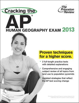 Cracking the AP Human Geography Exam, 2013 Edition Cover