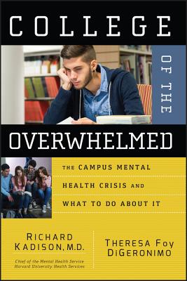 College of the Overwhelmed: The Campus Mental Health Crisis and What to Do about It Cover Image