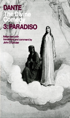 The Divine Comedy: Volume 3: Paradiso (Galaxy Books) By Dante Alighieri, John D. Sinclair (Translator) Cover Image