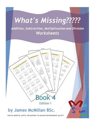 What's Missing Addition, Subtraction, Multiplication and Division Book 4: Grades (6 - 8) Cover Image
