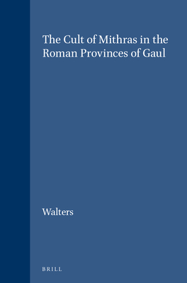 The Cult of Mithras in the Roman Provinces of Gaul Cover Image
