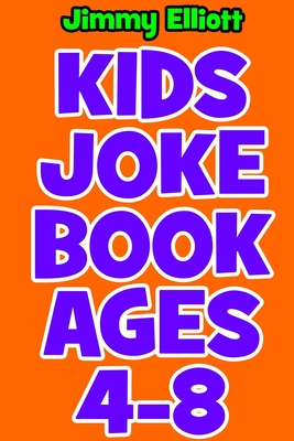 Kids Joke book Ages 4-8: An Interactive Question Contest for Boys and Girls  Completely Outrageous Scenarios for Boys, Girl, Funny Jokes For Fun  (Paperback) | Books and Crannies