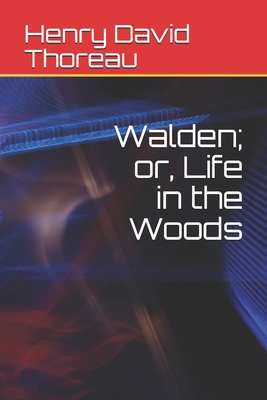 Walden; or, Life in the Woods