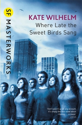 Where Late The Sweet Birds Sang (S.F. MASTERWORKS) Cover Image