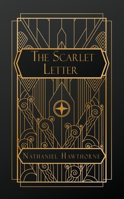 The Scarlett Letter By Nathaniel Hawthorne, Mary Hallock Foote (Illustrator), Ludvig Sandoe Ipsen (Illustrator) Cover Image