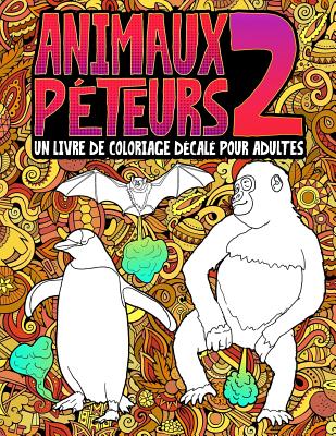Animaux Péteurs 2: Un Livre de Coloriage Décalé Pour Adultes Cover Image