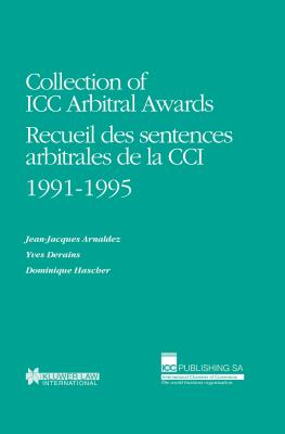 Collection of ICC Arbitral Awards 1991-1995: Recueil Des Sentences Arbitrales de la CCI (Collection of ICC Arbitral Awards Series Set) Cover Image