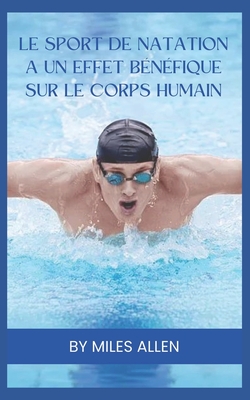 Le Sport de Natation a Un Effet Bénéfique Sur Le Corps Humain Cover Image