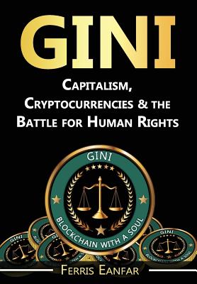 Gini: Capitalism, Cryptocurrencies & the Battle for Human Rights By Ferris Eanfar Cover Image