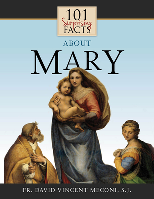 101 Surprising Facts about Mary By David Meconi Cover Image