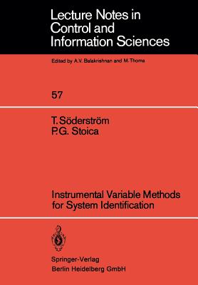 Instrumental Variable Methods for System Identification (Lecture Notes in Control and Information Sciences #57) Cover Image