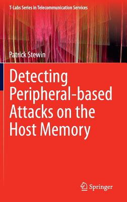 Detecting Peripheral-Based Attacks on the Host Memory By Patrick Stewin Cover Image