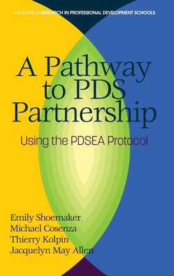 A Pathway to PDS Partnership: Using the PDSEA Protocol (hc) (Research in Professional Development Schools)