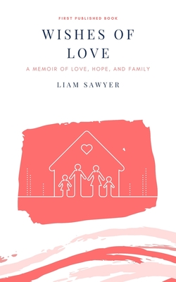 Wishes of Love: A memoir of love, hope, and family Cover Image