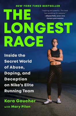 The Longest Race: Inside the Secret World of Abuse, Doping, and Deception on Nike's Elite Running Team cover