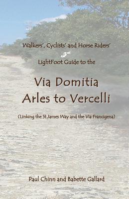 Lightfoot Guide to the Via Domitia - Arles to Vercelli - Linking the St James Ways and the Via Francigena Cover Image