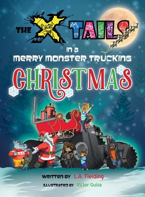 The X-tails in a Merry Monster Trucking Christmas Cover Image