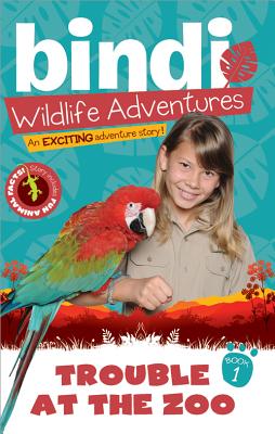 Trouble at the Zoo: A Bindi Irwin Adventure (Bindi's Wildlife Adventures)