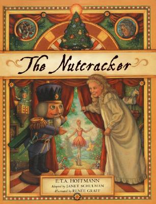 The Nutcracker: A Christmas Holiday Book for Kids By Janet Schulman, Renee Graef (Illustrator), E.T.A. Hoffmann Cover Image