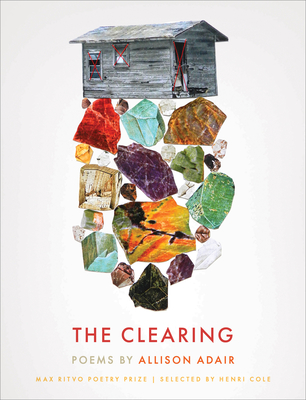 The Clearing: Poems (Max Ritvo Poetry Prize)