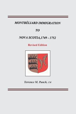 Montbeliard Immigration to Nova Scotia, 1749-1752. Revised Edition By Terrence M. Punch Cover Image
