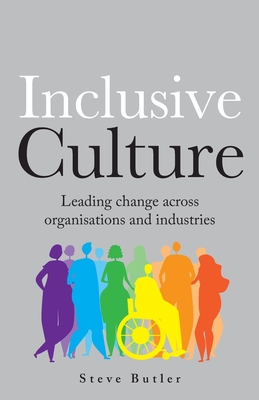 Lnclusive Culture: Leading Change Across Organisations and Industries Cover Image